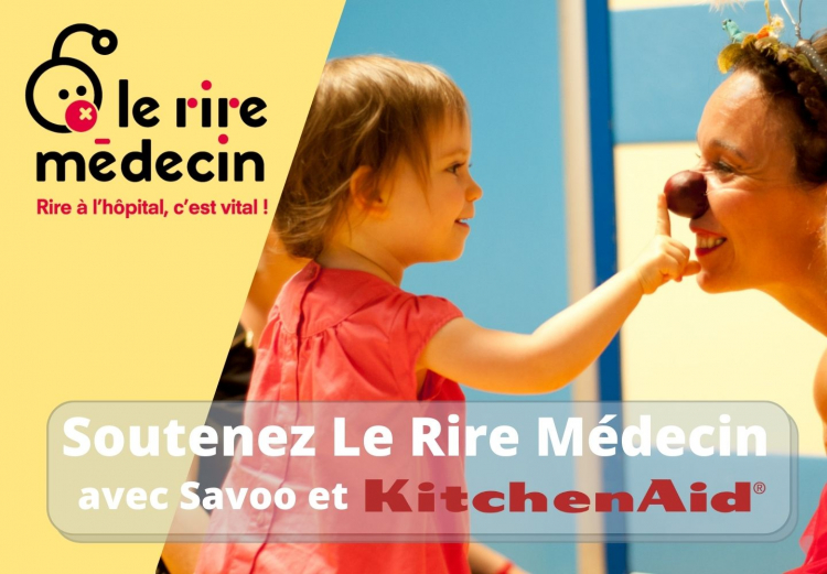 Soutenez Le Rire Médecin avec Savoo & KitchenAid - Le Shopping Malin
